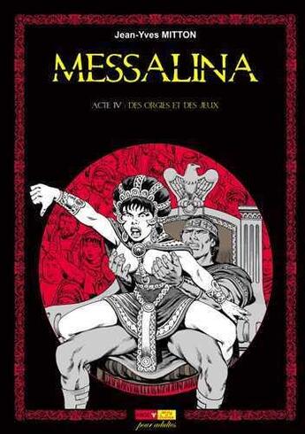 Couverture du livre « Messalina Tome 4 : des orgies et des jeux » de Jean-Yves Mitton aux éditions Ange