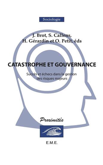 Couverture du livre « Catastrophe et gouvernance ; succès et échecs dans la gestion des risques majeurs » de  aux éditions Eme Editions