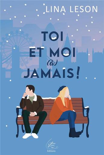 Couverture du livre « Toi et moi (à) jamais ! » de Leson Lina aux éditions Lina Leson