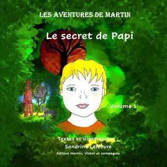 Couverture du livre « Le secret de Papi » de Sandrine Lefebvre aux éditions Thebookedition.com