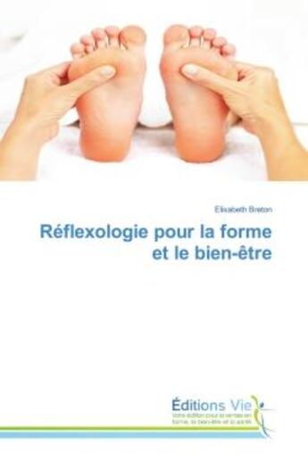 Couverture du livre « Reflexologie pour la forme et le bien-etre » de Breton-E aux éditions Vie