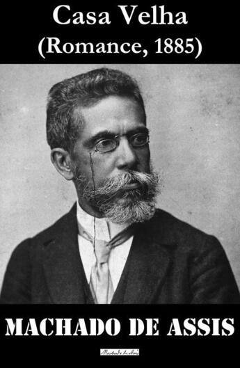 Couverture du livre « Casa Velha » de Machado De Assis aux éditions E-artnow