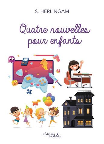 Couverture du livre « Quatre nouvelles pour enfants » de S. Herlingam aux éditions Baudelaire