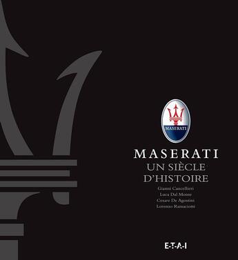 Couverture du livre « Maserati ; un siècle d'histoire » de Gianni Cancellieri aux éditions Etai