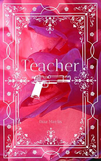 Couverture du livre « Teacher » de Diaz Maylis aux éditions Librinova