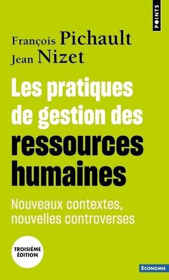 Couverture du livre « Les pratiques de gestion des ressources humaines : Nouveaux contextes, nouvelles controverses (3e édition) » de Jean Nizet et Francois Pichault aux éditions Points