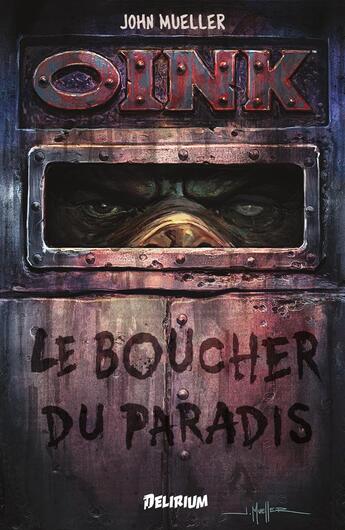 Couverture du livre « Oink,le boucher du paradis » de John Mueller aux éditions Delirium Editions