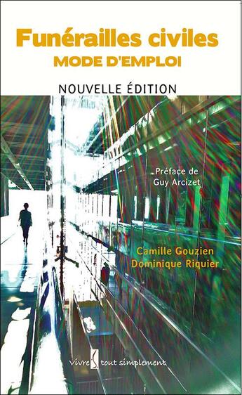 Couverture du livre « Funérailles civiles : mode d'emploi » de Camille Gouzien et Camille Riquier aux éditions Vivre Tout Simplement