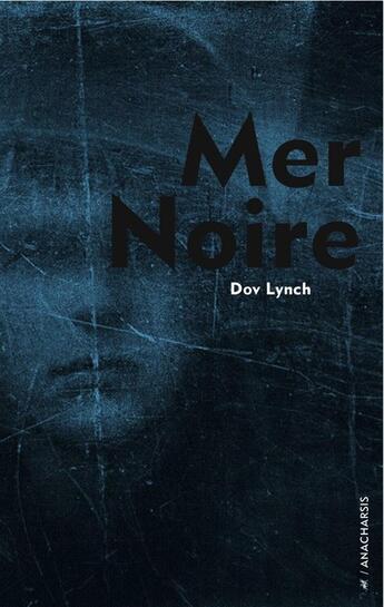 Couverture du livre « Mer noire » de Dov Lynch aux éditions Anacharsis