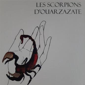 Couverture du livre « LES SCORPIONS D'OUARZAZATE » de Andrea Novick aux éditions Les Mots De Plume