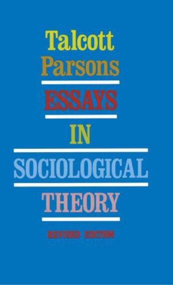 Couverture du livre « Essays in Sociological Theory » de Parsons Talcott aux éditions Free Press