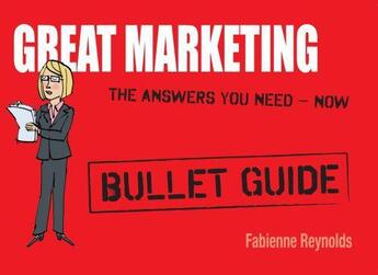 Couverture du livre « Great Marketing: Bullet Guides » de Reynolds Fabienne aux éditions Hodder Education Digital