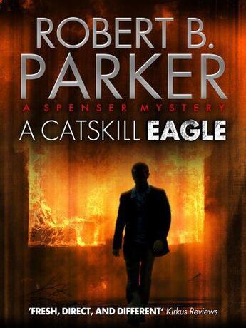 Couverture du livre « A Catskill Eagle (A Spenser Mystery) » de Robert B. Parker aux éditions Quercus Publishing Digital