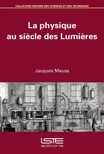 Couverture du livre « La physique au siècle des Lumières » de Jacques Mauss aux éditions Iste