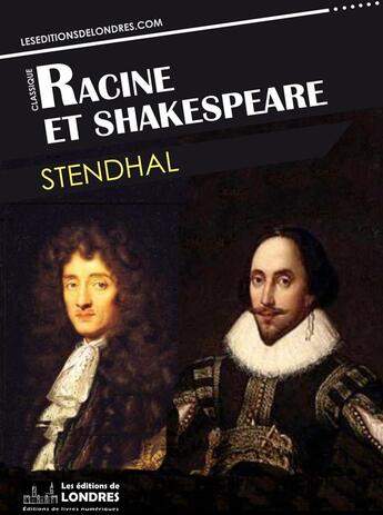 Couverture du livre « Racine et Shakespeare » de Stendhal aux éditions Les Editions De Londres