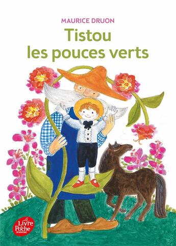Couverture du livre « Tistou les pouces verts » de Maurice Druon aux éditions Le Livre De Poche Jeunesse