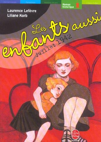 Couverture du livre « Les enfants aussi : juillet 1942 » de Laurence Lefevre et Liliane Korb aux éditions Le Livre De Poche Jeunesse