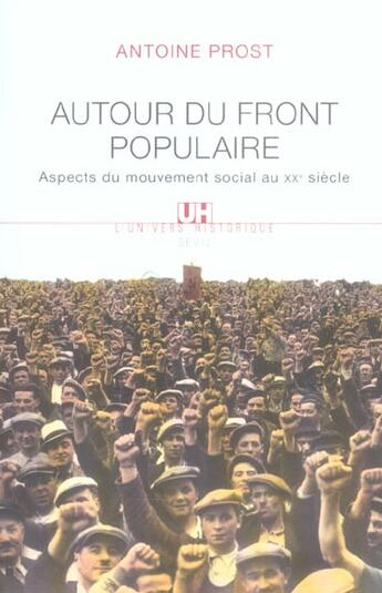 Couverture du livre « Autour du front populaire. aspects du mouvement social au xxe siecle » de Antoine Prost aux éditions Seuil