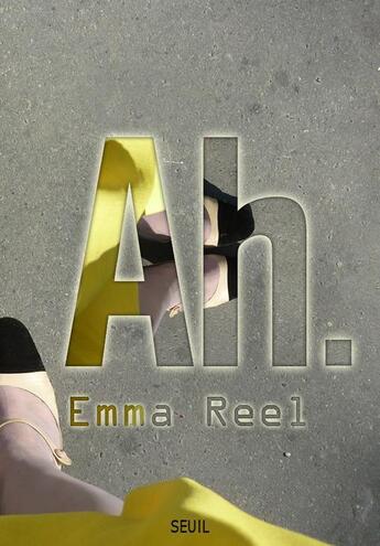 Couverture du livre « Ah. » de Emma Reel aux éditions Seuil