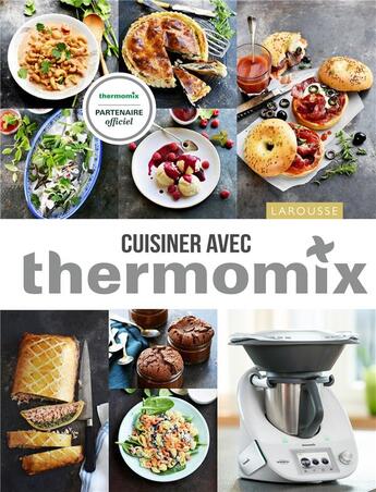 Couverture du livre « Cuisiner avec Thermomix » de Noemie Andre et Elise Delprat-Alvares aux éditions Larousse