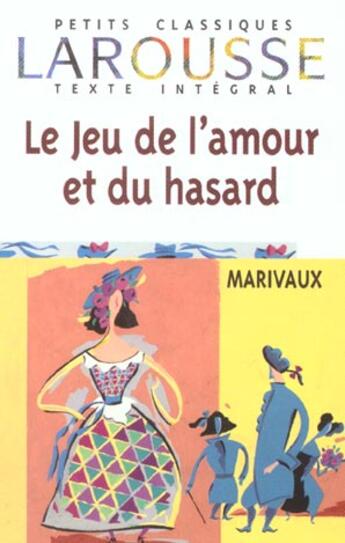 Couverture du livre « Le Jeu De L'Amour Et Du Hasard » de Pierre De Marivaux aux éditions Larousse