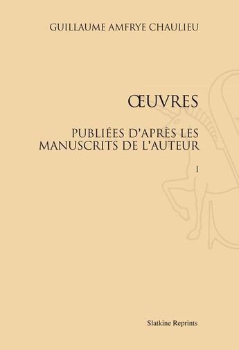 Couverture du livre « Oeuvres ; publiées d'après les manuscrits de l'auteur » de Guillaume Amfrye Chaulieu aux éditions Slatkine Reprints