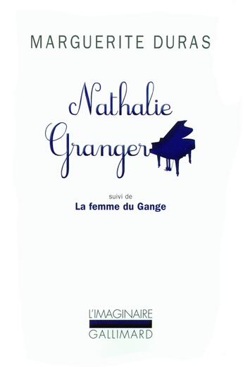 Couverture du livre « Nathalie Granger ; la femme du Gange » de Marguerite Duras aux éditions Gallimard