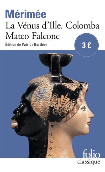 Couverture du livre « La Vénus d'Ille ; Colomba ; Mateo Falcone » de Prosper Merimee aux éditions Folio