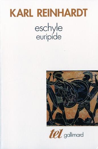 Couverture du livre « Eschyle, Euripide » de Karl Reinhardt aux éditions Gallimard
