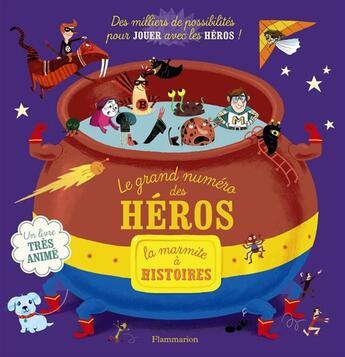 Couverture du livre « La marmite à histoires t.2 ; le grand numéro des héros » de Gwendoline Raisson et Didier Balicevic et Amelie Dufour et Gwen Keraval aux éditions Pere Castor