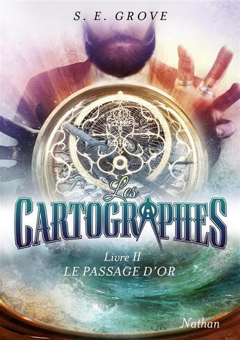 Couverture du livre « Les cartographes Tome 2 : le passage d'or » de S. E. Grove aux éditions Nathan