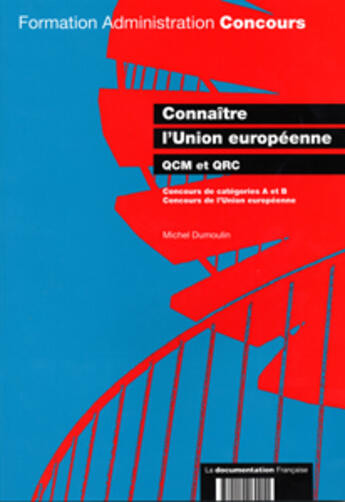 Couverture du livre « Connaitre l'union europeenne ; qcm et qcr » de Michel Dumoulin aux éditions Documentation Francaise