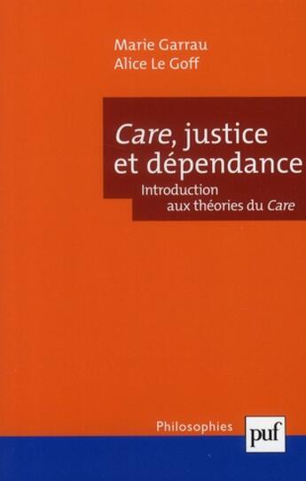 Couverture du livre « Care, justice et dépendance » de Alice Le Goff et Marie Garrau aux éditions Puf