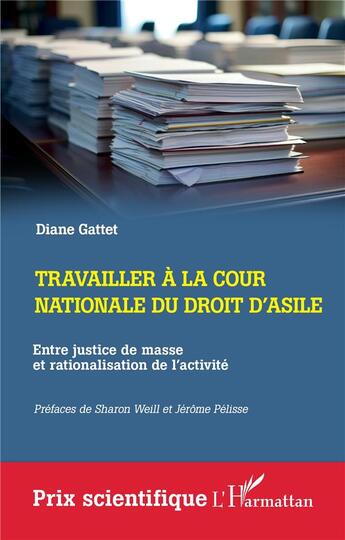 Couverture du livre « Travailler à la cour nationale du droit d'asile : Entre justice de masse et rationalisation de l'activité » de Diane Gattet aux éditions L'harmattan