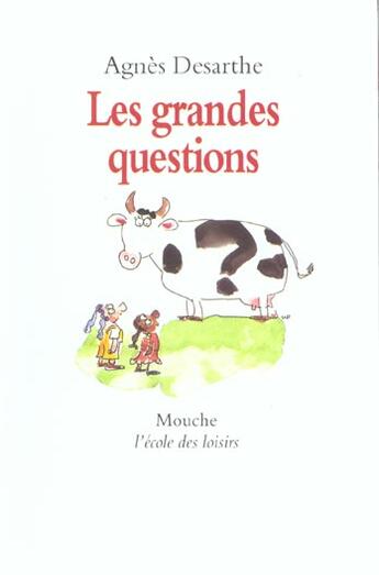 Couverture du livre « Les grandes questions » de Agnes Desarthe et Veronique Deiss aux éditions Ecole Des Loisirs