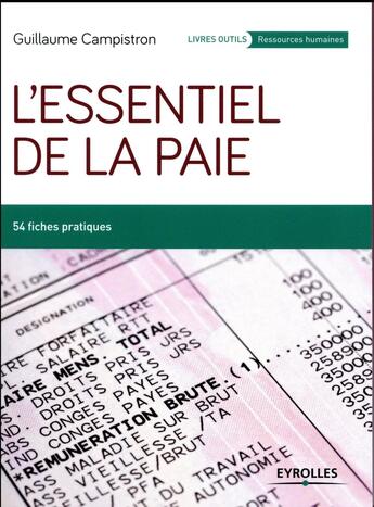 Couverture du livre « L'essentiel de la paie ; 54 fiches pratiques » de Guillaume Campistron aux éditions Eyrolles