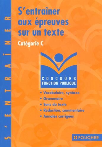 Couverture du livre « S'Entrainer Aux Epreuves De Francais Sur Un Texte Categorie C » de Thierry Marquetty aux éditions Foucher