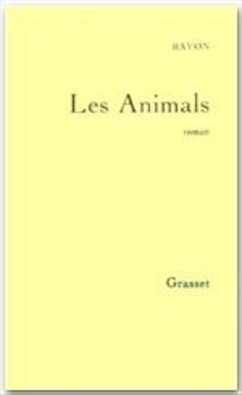 Couverture du livre « Les animals » de Bruno Bayon aux éditions Grasset