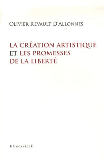 Couverture du livre « La création artistique et les promesses de la liberté » de Revault D'Allonnes O aux éditions Klincksieck