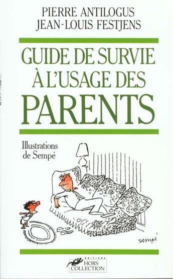 Couverture du livre « Le guide de survie a l'usage des parents » de Antilogus/Festjens aux éditions Hors Collection