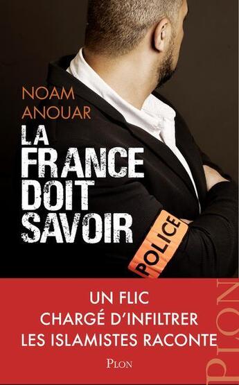 Couverture du livre « La France doit savoir » de Noam Anouar et Willy Le Devin aux éditions Plon