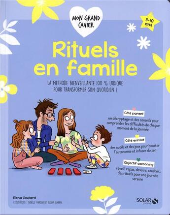 Couverture du livre « Mon grand cahier : rituels en famille » de Elena Goutard aux éditions Solar