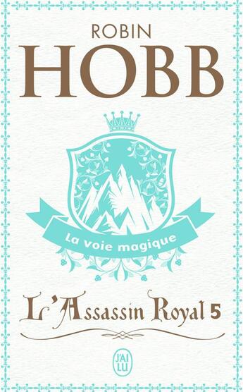 Couverture du livre « L'assassin royal Tome 5 : la voie magique » de Robin Hobb aux éditions J'ai Lu