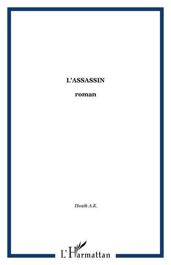 Couverture du livre « Assassin » de Roy A.K. Heath aux éditions L'harmattan