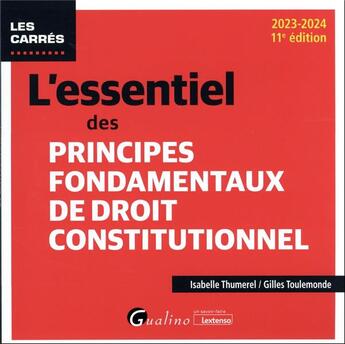 Couverture du livre « L'essentiel des principes fondamentaux de droit constitutionnel (édition 2023/2024) » de Gilles Toulemonde et Isabelle Thumerel aux éditions Gualino