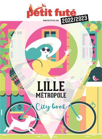 Couverture du livre « GUIDE PETIT FUTE ; CITY GUIDE : Lille Métropole (édition 2021) » de Collectif Petit Fute aux éditions Le Petit Fute