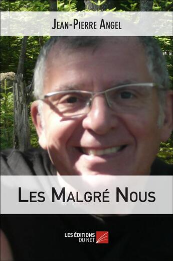 Couverture du livre « Les malgré nous » de Jean-Pierre Angel aux éditions Editions Du Net