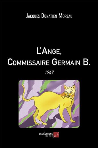 Couverture du livre « L'ange, commissaire Germain B. ; 1967 » de Jacques Donatien Moreau aux éditions Editions Du Net