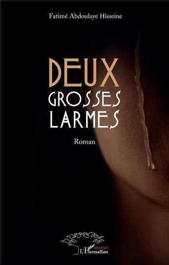 Couverture du livre « Deux grosses larmes » de Fatime Abdoulaye Hisseine aux éditions L'harmattan