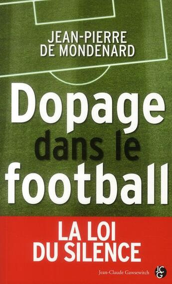Couverture du livre « Dopage dans le football » de Jean-Pierre De Mondenard aux éditions Jean-claude Gawsewitch